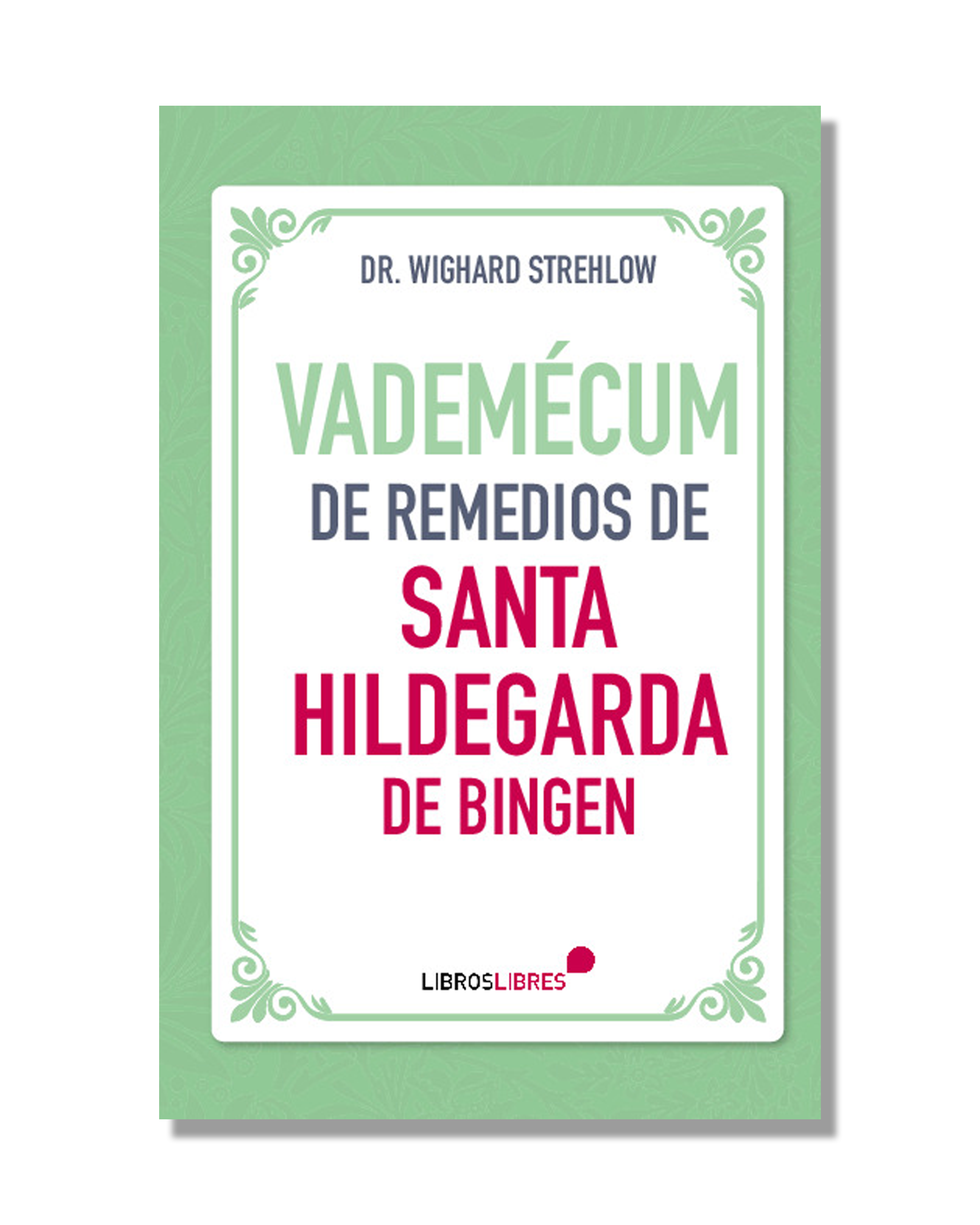 Vadémecum De Remedios De Santa Hildegarda De Bingen