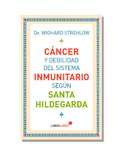 Cáncer Y Debilidad Del Sistema Inmunitario Según Santa Hildegarda