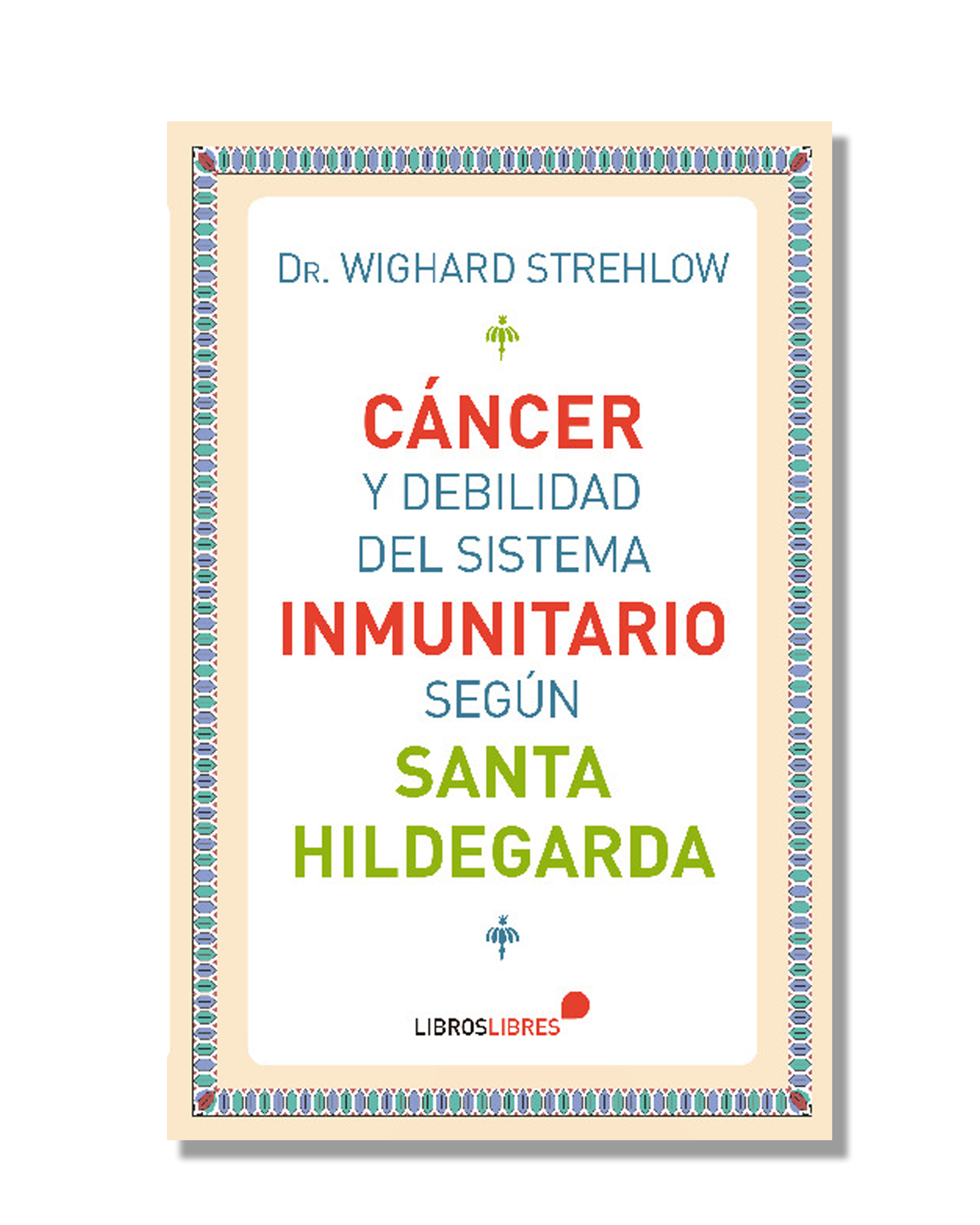 Cáncer Y Debilidad Del Sistema Inmunitario Según Santa Hildegarda