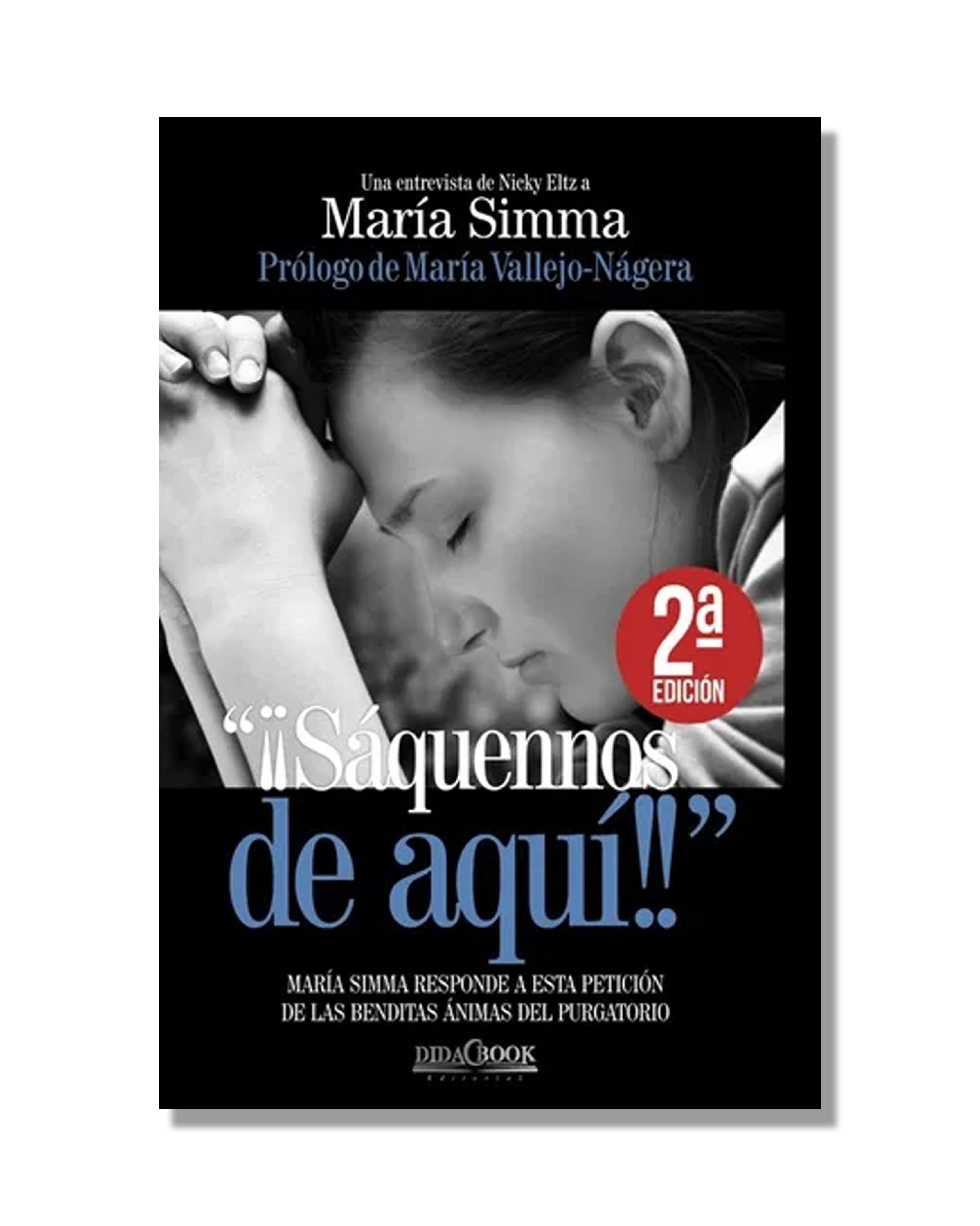 Sáquennos De Aquí. María Simma Responde A Esta Petición De Las Benditas Ánimas Del Purgatorio