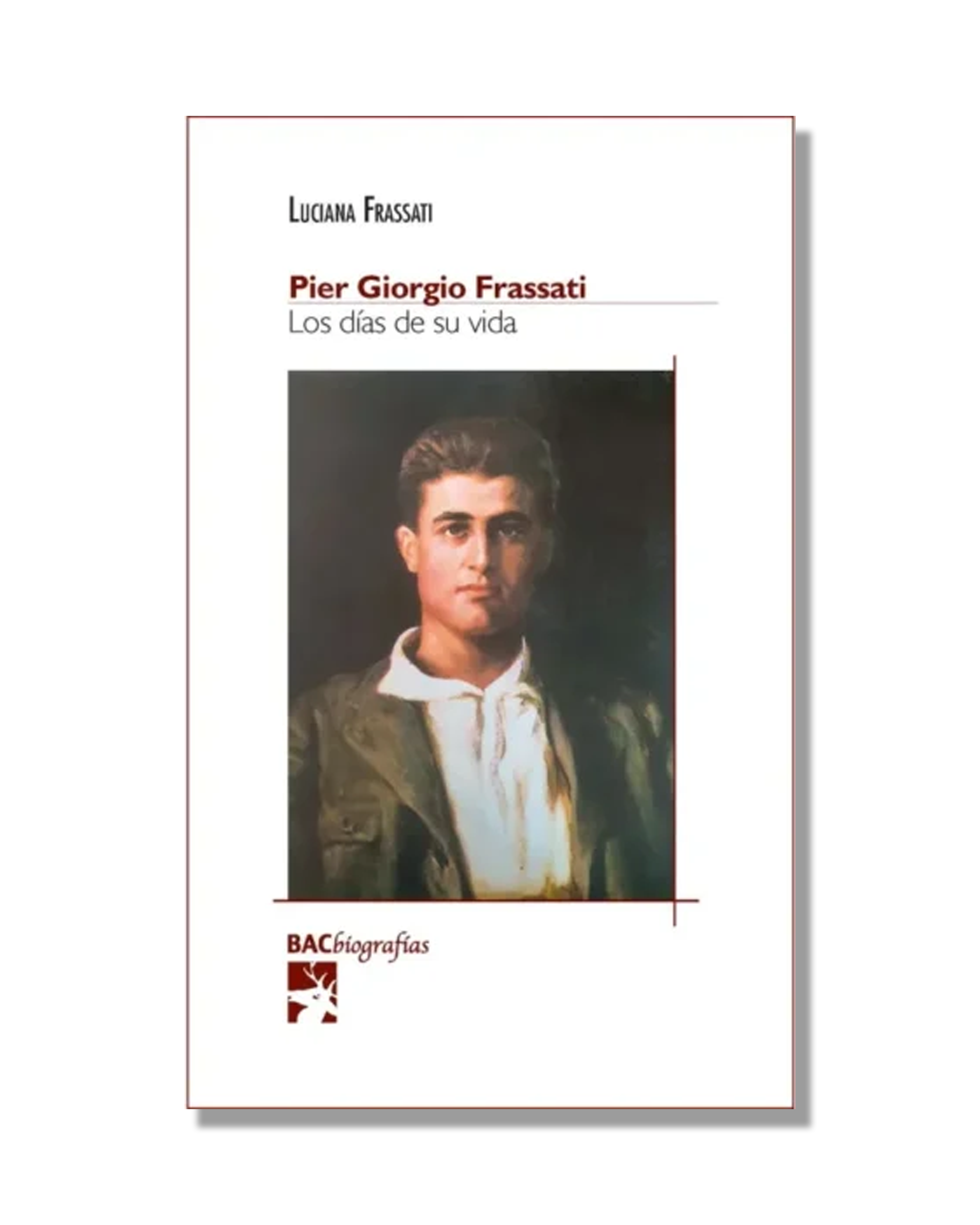 Pier Giorgio Frassati. Los Días De Su Vida