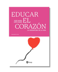 Educar El Corazón. La Asignatura De La Vida