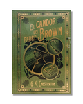 El Candor Del Padre Brown: Misterio, Lógica Y Corazón Humano