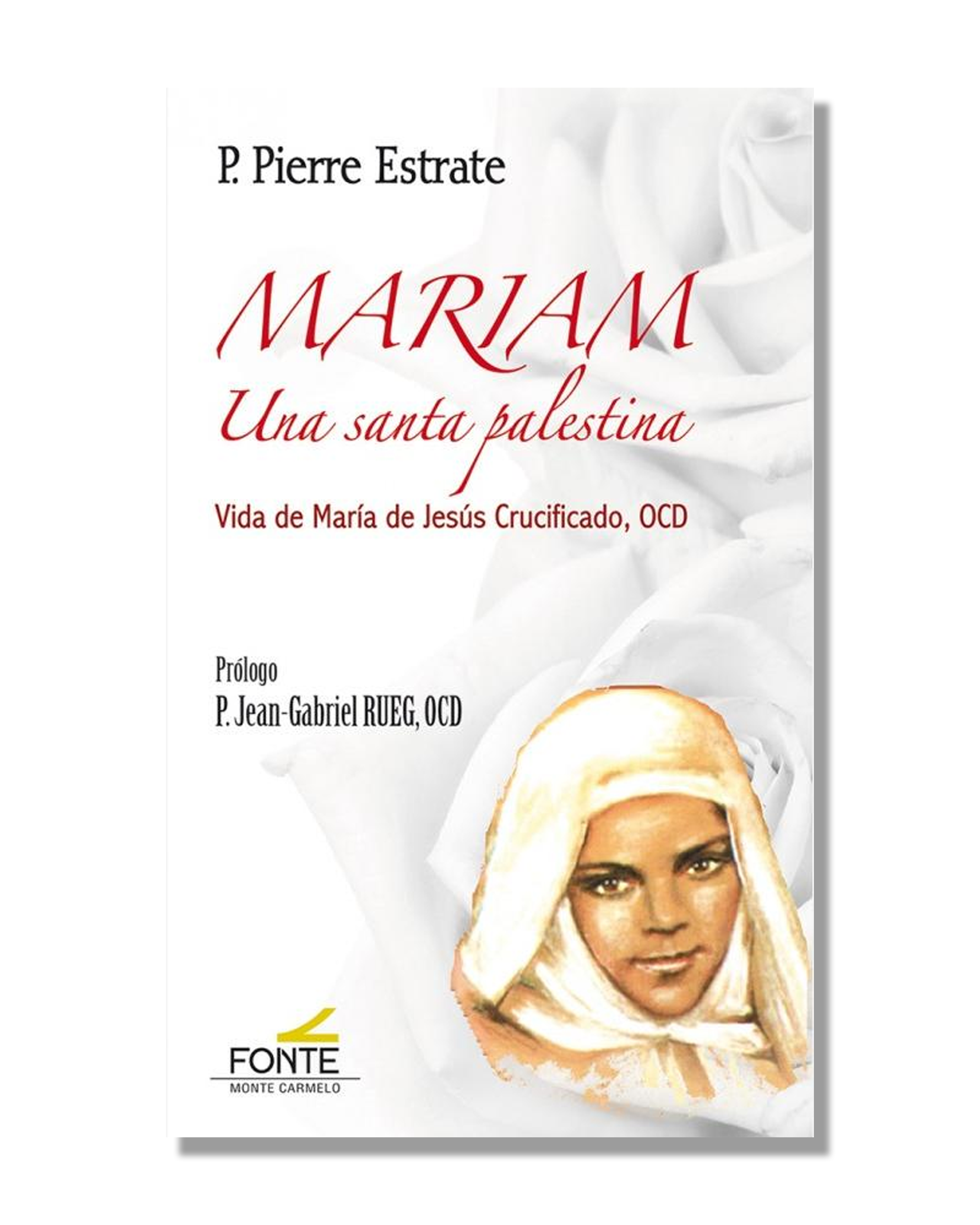 Mariam. Una Santa Palestina. Vida De María De Jesús Crucificado