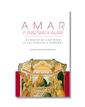 Amar Y Enseñar A Amar. La Formación De La Afectividad En Los Candidatos Al Sacerdocio